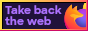 Take back the web (Firefox)